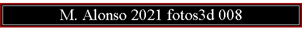 M. Alonso 2021 fotos3d 008