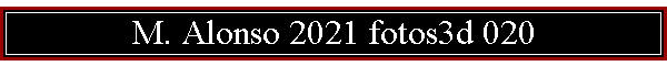 M. Alonso 2021 fotos3d 020
