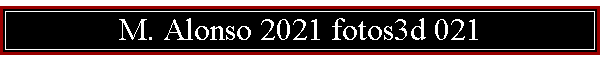M. Alonso 2021 fotos3d 021