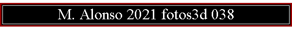 M. Alonso 2021 fotos3d 038