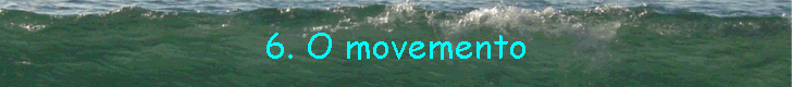 6. O movemento