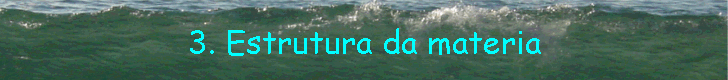 3. Estrutura da materia