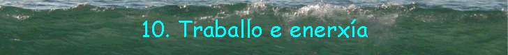 10. Traballo e enerxa
