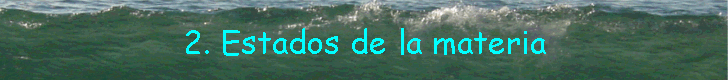 2. Estados de la materia