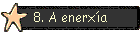 8. A enerxa