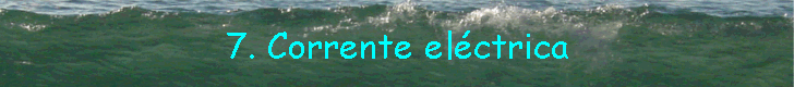 7. Corrente elctrica