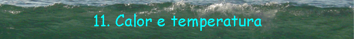 11. Calor e temperatura