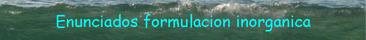 Enunciados formulacion inorganica
