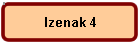 Izenak 4