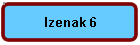 Izenak 6