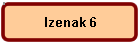Izenak 6