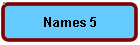 Names 5