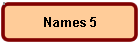 Names 5