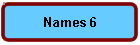 Names 6