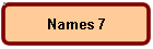 Names 7