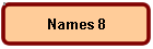 Names 8