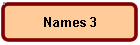 Names 3