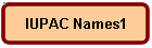 IUPAC Names1