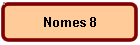 Nomes 8