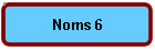 Noms 6