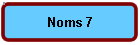 Noms 7