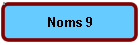 Noms 9