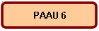 PAAU 6